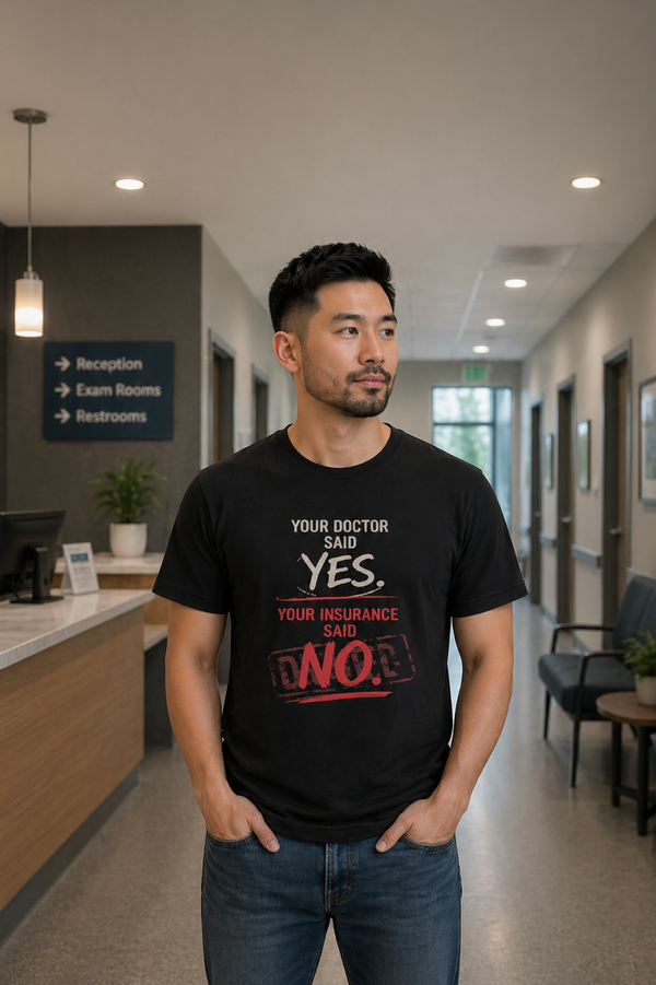Your Insurance Said No T-Shirt — Prior Authorization Protest Tee | Prior Authorize This