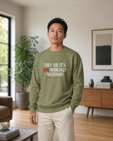 They Say It's Not Medically Necessary Sweatshirt — Insurance Denial Protest Apparel | Prior Authorize This