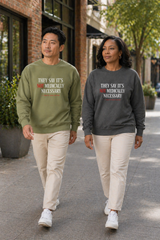They Say It's Not Medically Necessary Sweatshirt — Insurance Denial Protest Apparel | Prior Authorize This