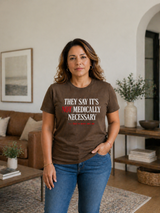 They Say It's Not Medically Necessary T-Shirt — Insurance Denial Protest Apparel | Prior Authorize This
