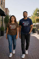 They Say It's Not Medically Necessary T-Shirt — Insurance Denial Protest Apparel | Prior Authorize This